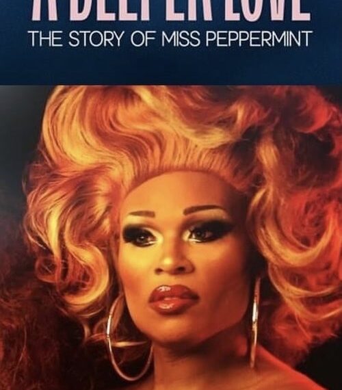 A Deeper Love: The Story of Miss Peppermint Movie Hiidude